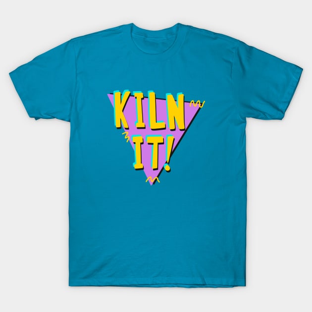 Kiln it T-Shirt by novabee